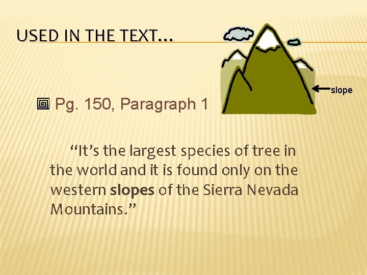USED IN THE TEXT… Pg. 150, Paragraph 1 “It’s the largest species of tree