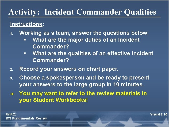 Activity: Incident Commander Qualities Instructions: 1. 2. 3. è Working as a team, answer