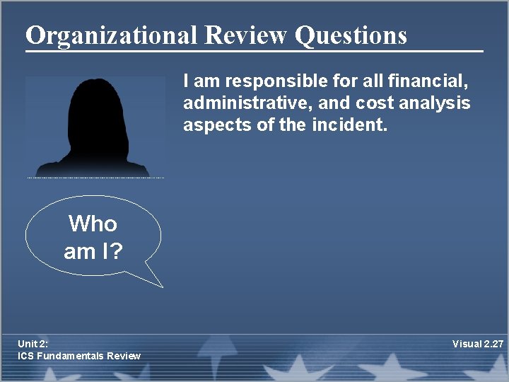 Organizational Review Questions I am responsible for all financial, administrative, and cost analysis aspects
