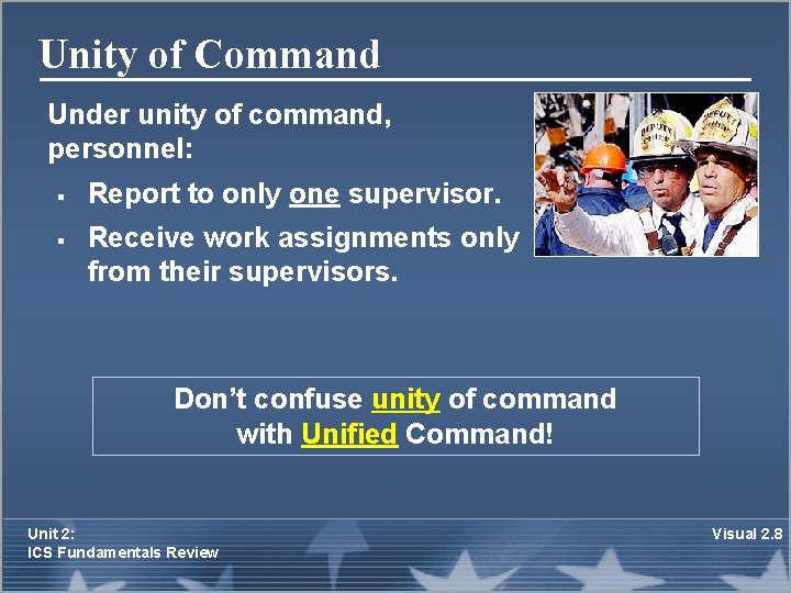 Unity of Command Under unity of command, personnel: § § Report to only one