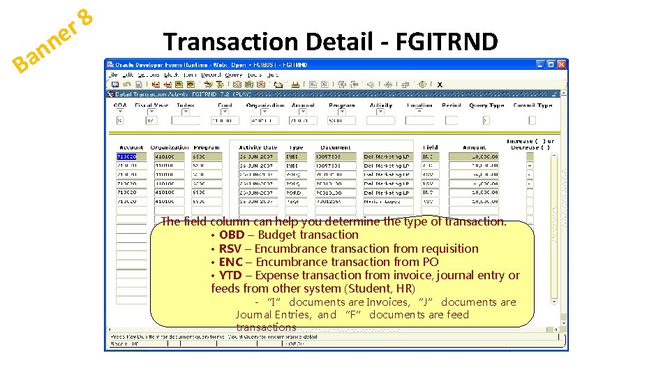 n a B 8 r ne Transaction Detail - FGITRND The field column can