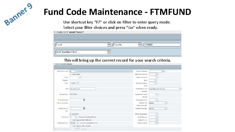 n n Ba 9 r e Fund Code Maintenance - FTMFUND Use shortcut key