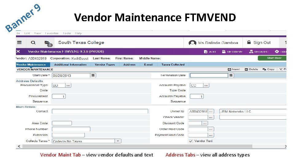 n n Ba 9 r e Vendor Maintenance FTMVEND Vendor Maint Tab – view