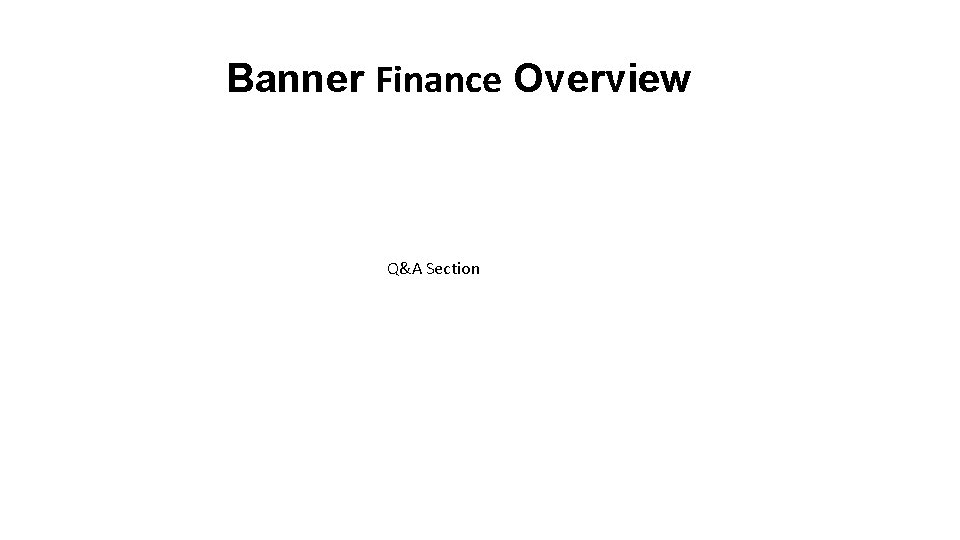 Banner Finance Overview Q&A Section 