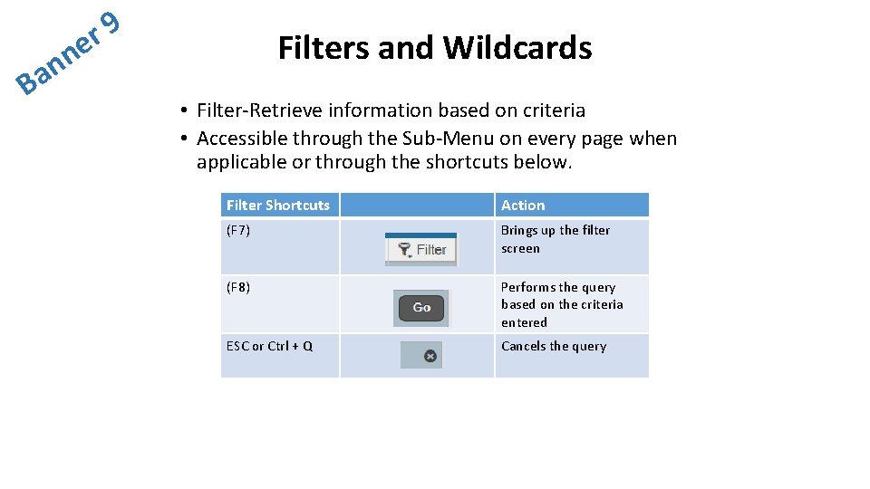 n n Ba 9 r e Filters and Wildcards • Filter-Retrieve information based on