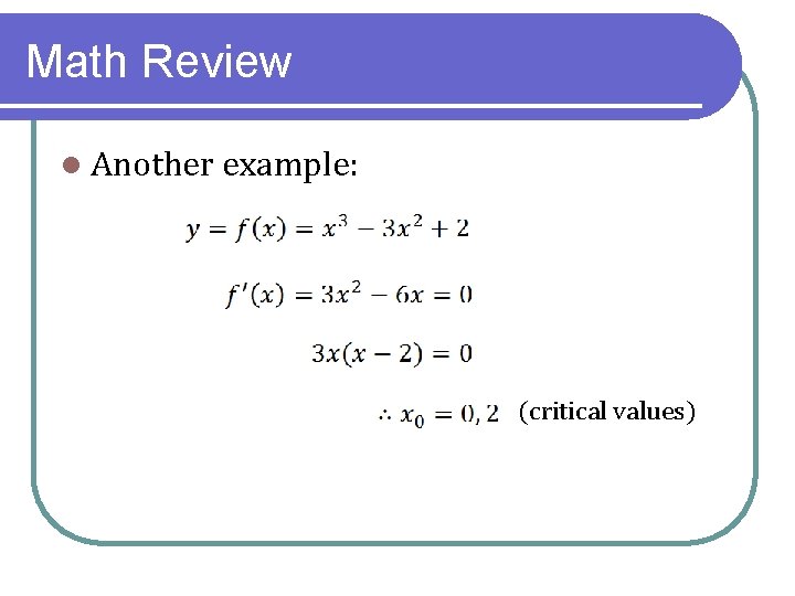 Math Review l Another example: (critical values) 