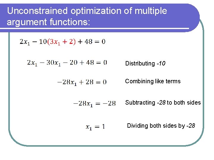 Unconstrained optimization of multiple argument functions: Distributing -10 Combining like terms Subtracting -28 to