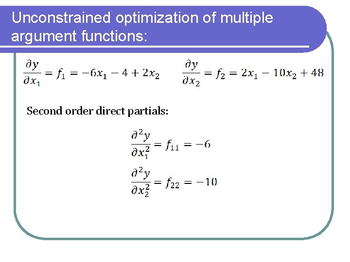 Unconstrained optimization of multiple argument functions: Second order direct partials: 