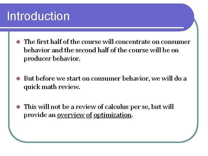 Introduction l The first half of the course will concentrate on consumer behavior and