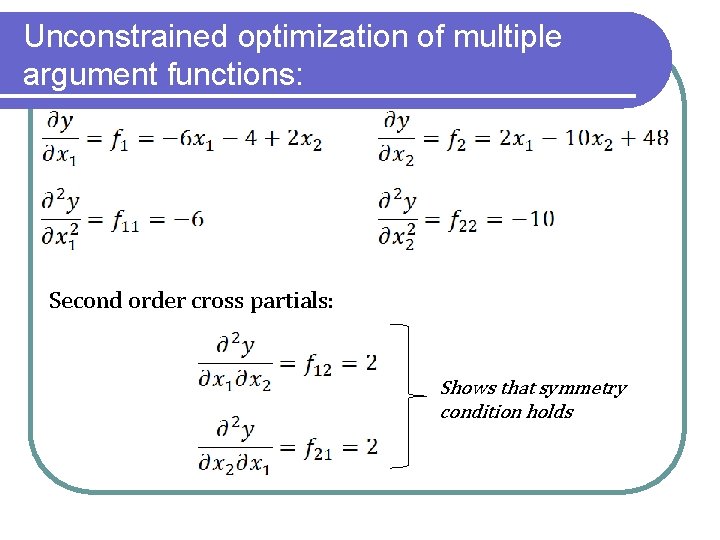 Unconstrained optimization of multiple argument functions: Second order cross partials: Shows that symmetry condition