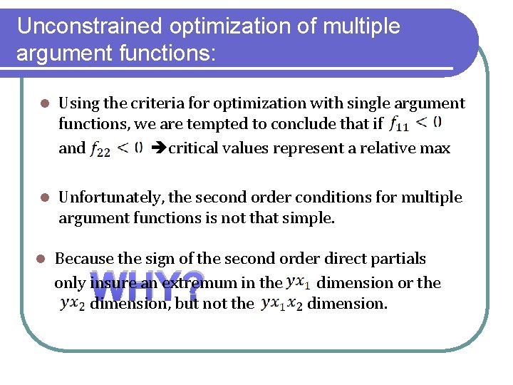 Unconstrained optimization of multiple argument functions: l Using the criteria for optimization with single