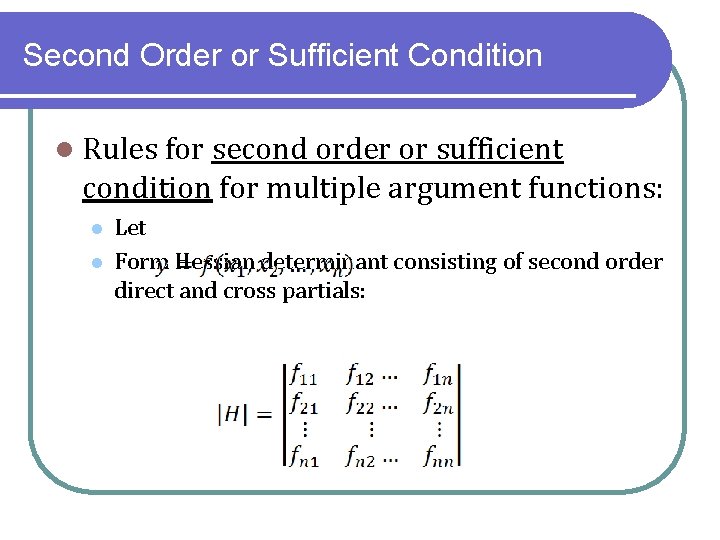 Second Order or Sufficient Condition l Rules for second order or sufficient condition for