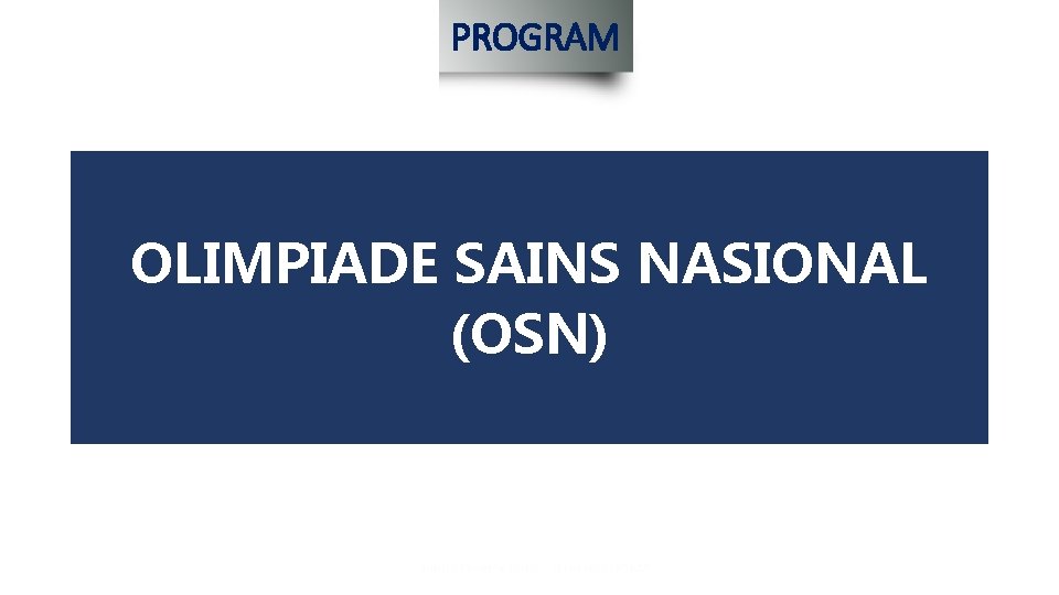 PROGRAM OLIMPIADE SAINS NASIONAL (OSN) 