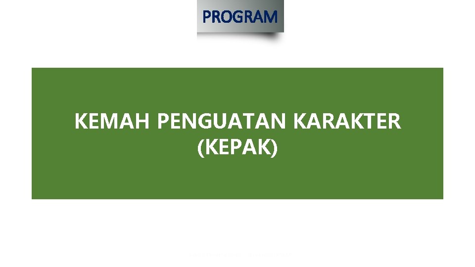 PROGRAM KEMAH PENGUATAN KARAKTER (KEPAK) 