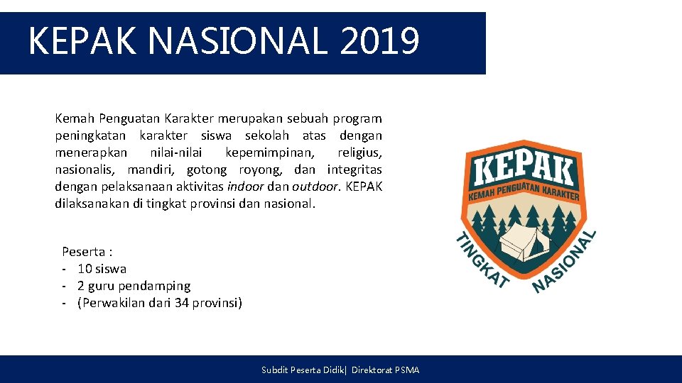 KEPAK NASIONAL 2019 Kemah Penguatan Karakter merupakan sebuah program peningkatan karakter siswa sekolah atas