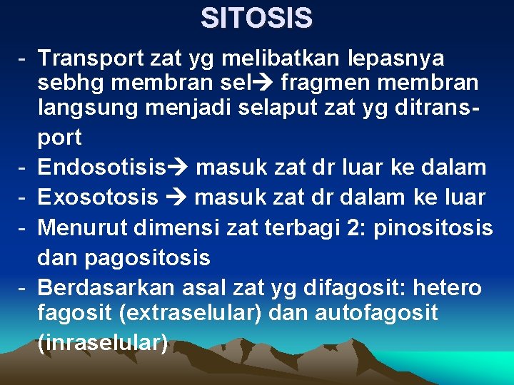 SITOSIS - Transport zat yg melibatkan lepasnya sebhg membran sel fragmen membran langsung menjadi