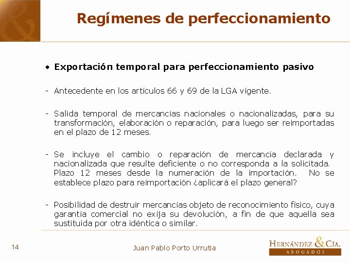 Regímenes de perfeccionamiento • Exportación temporal para perfeccionamiento pasivo - Antecedente en los artículos