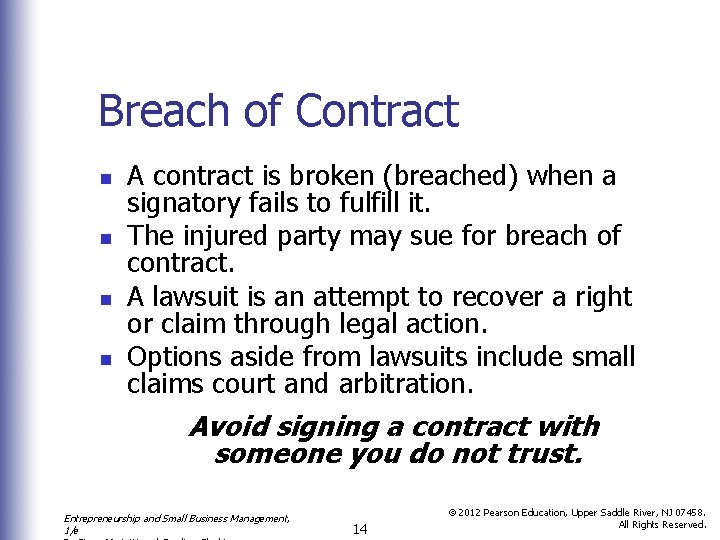 Breach of Contract n n A contract is broken (breached) when a signatory fails