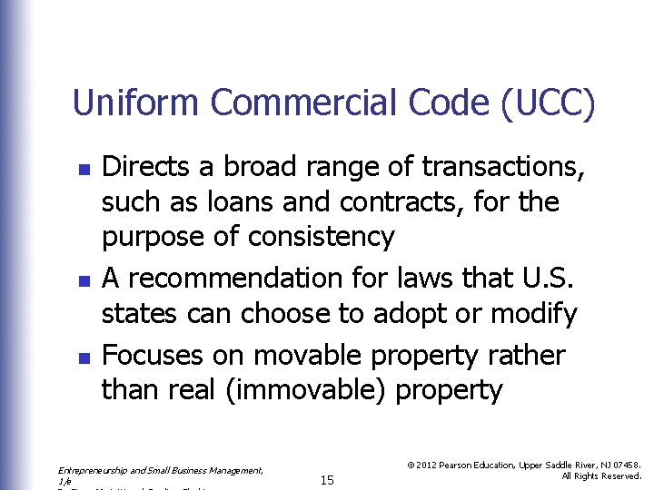 Uniform Commercial Code (UCC) n n n Directs a broad range of transactions, such