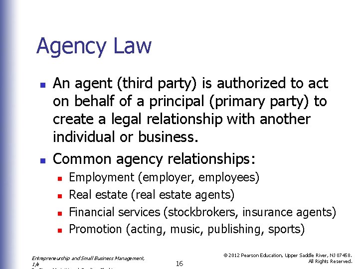 Agency Law n n An agent (third party) is authorized to act on behalf