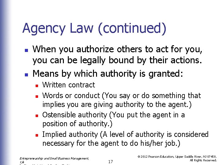 Agency Law (continued) n n When you authorize others to act for you, you