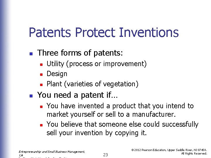 Patents Protect Inventions n Three forms of patents: n n Utility (process or improvement)