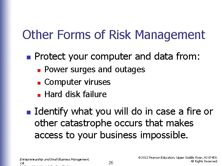 Other Forms of Risk Management n Protect your computer and data from: n n