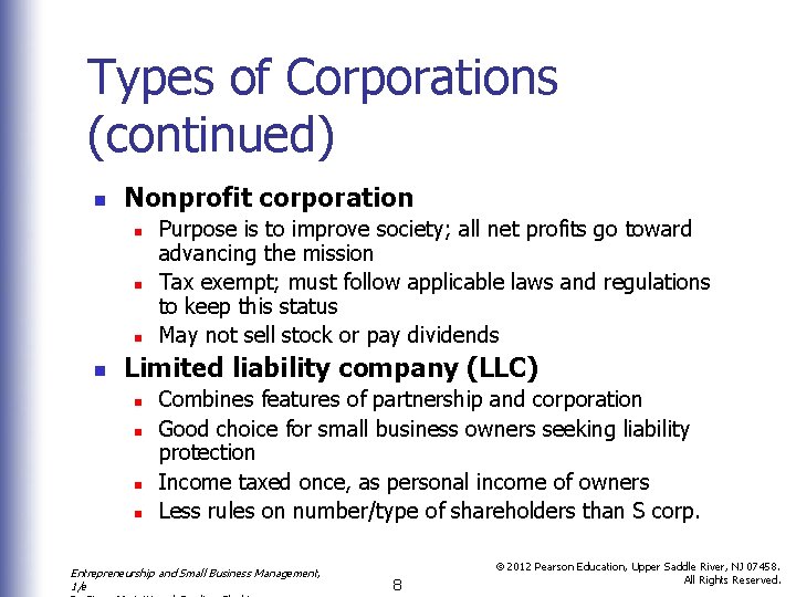 Types of Corporations (continued) n Nonprofit corporation n n Purpose is to improve society;