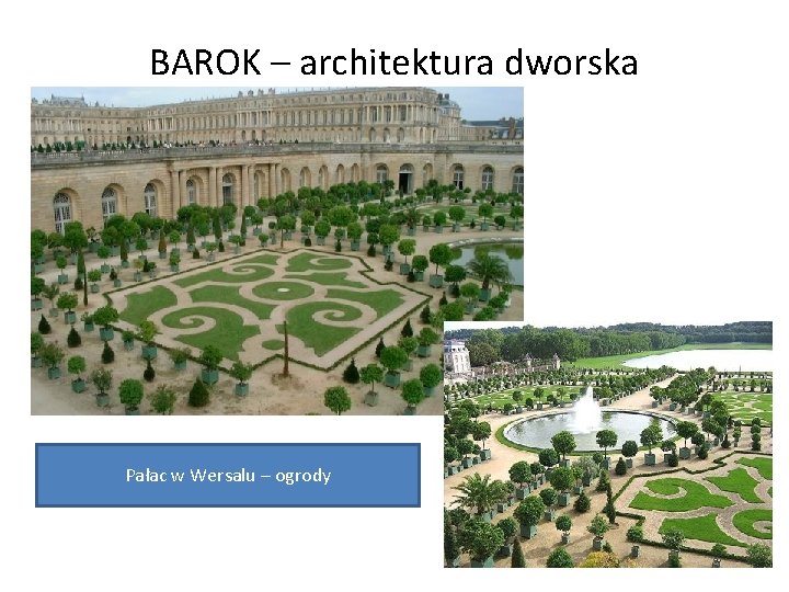 BAROK – architektura dworska Pałac w Wersalu – ogrody 
