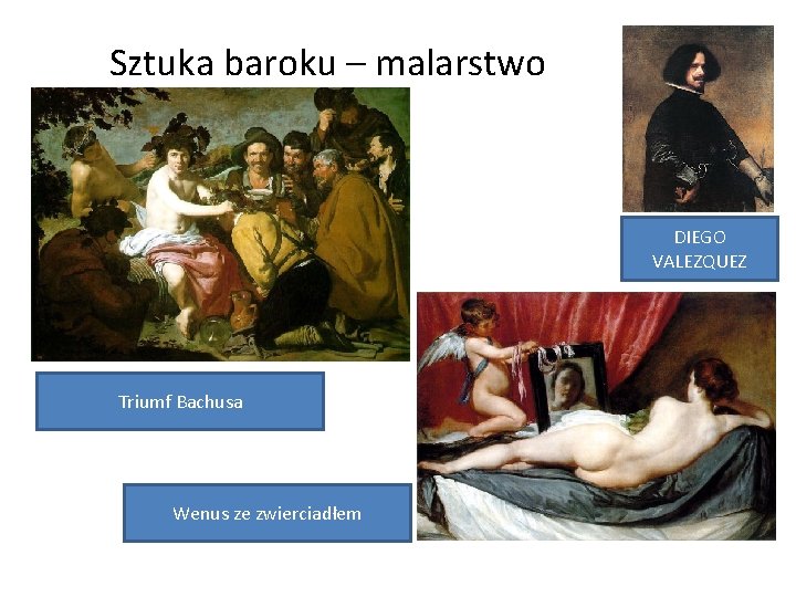 Sztuka baroku – malarstwo DIEGO VALEZQUEZ Triumf Bachusa Wenus ze zwierciadłem 