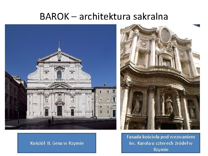BAROK – architektura sakralna Kościół IL Gesu w Rzymie Fasada kościoła pod wezwaniem św.