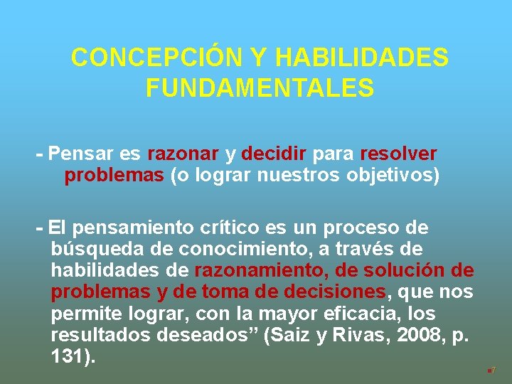 CONCEPCIÓN Y HABILIDADES FUNDAMENTALES - Pensar es razonar y decidir para resolver problemas (o