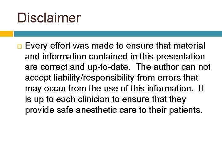 Disclaimer Every effort was made to ensure that material and information contained in this