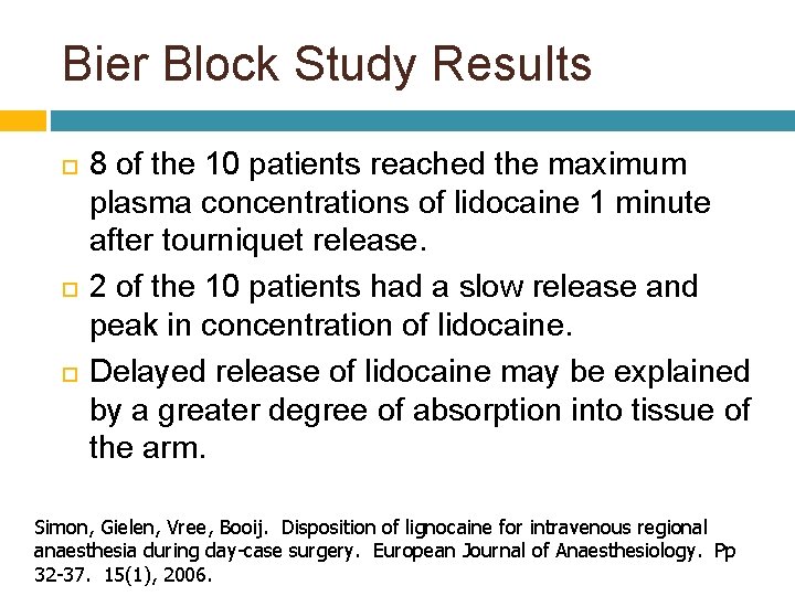 Bier Block Study Results 8 of the 10 patients reached the maximum plasma concentrations
