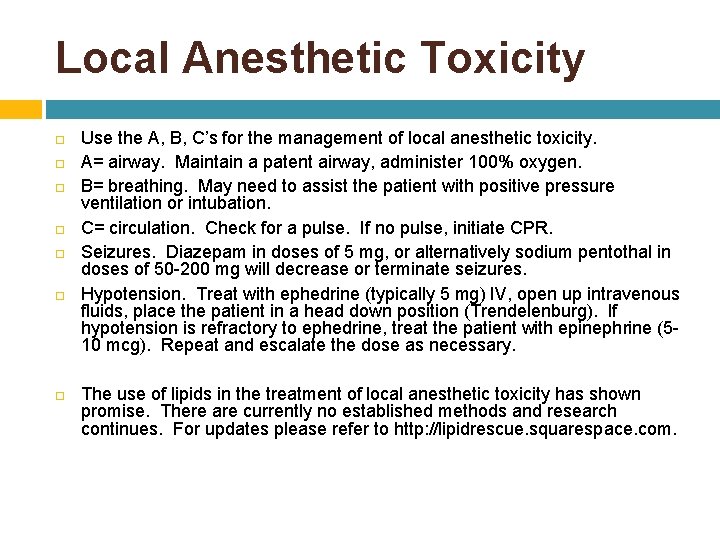 Local Anesthetic Toxicity Use the A, B, C’s for the management of local anesthetic