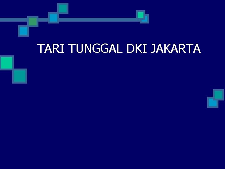 TARI TUNGGAL DKI JAKARTA 