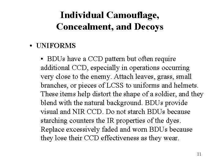 Individual Camouflage, Concealment, and Decoys • UNIFORMS • BDUs have a CCD pattern but