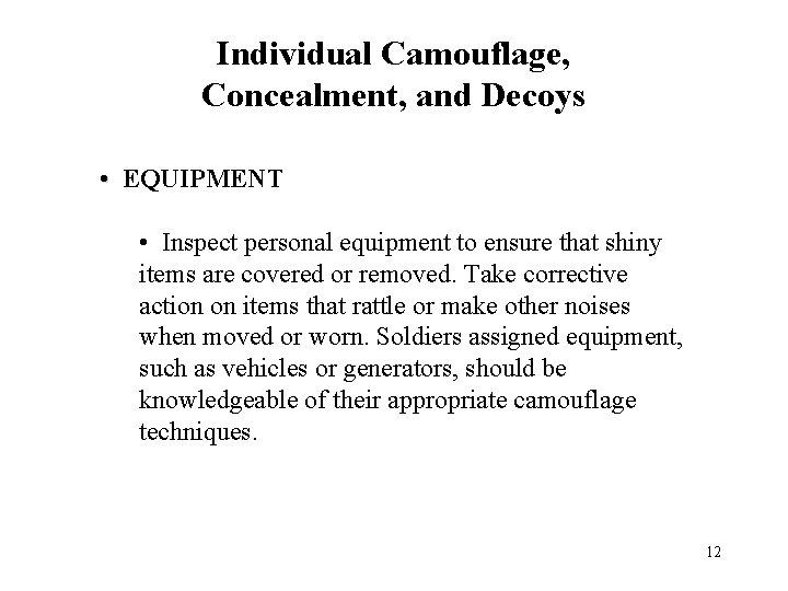 Individual Camouflage, Concealment, and Decoys • EQUIPMENT • Inspect personal equipment to ensure that