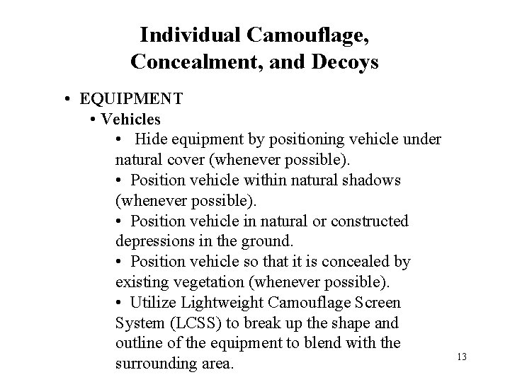 Individual Camouflage, Concealment, and Decoys • EQUIPMENT • Vehicles • Hide equipment by positioning