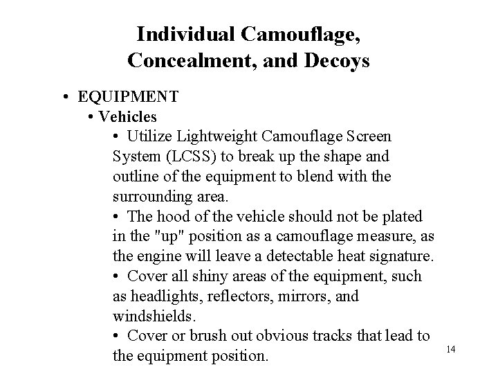 Individual Camouflage, Concealment, and Decoys • EQUIPMENT • Vehicles • Utilize Lightweight Camouflage Screen