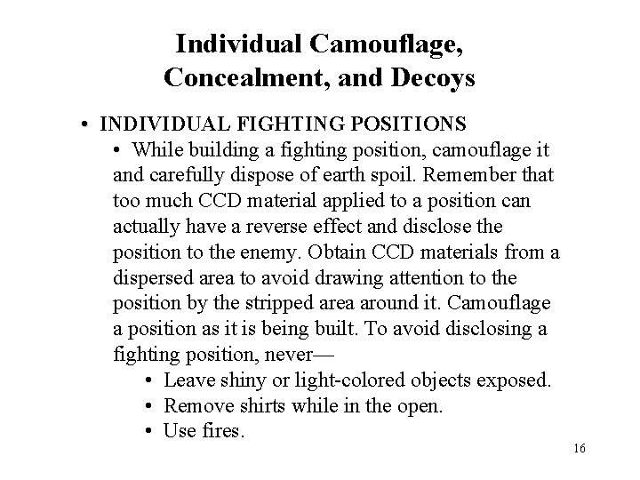 Individual Camouflage, Concealment, and Decoys • INDIVIDUAL FIGHTING POSITIONS • While building a fighting