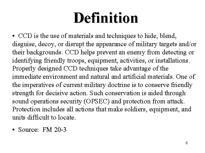 Definition • CCD is the use of materials and techniques to hide, blend, disguise,