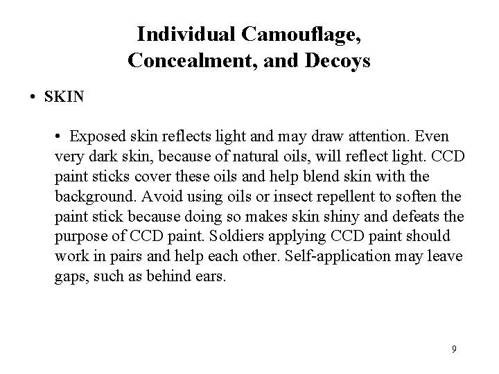 Individual Camouflage, Concealment, and Decoys • SKIN • Exposed skin reflects light and may