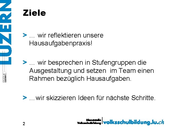 Ziele > … wir reflektieren unsere Hausaufgabenpraxis! > … wir besprechen in Stufengruppen die