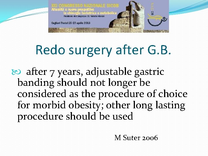 Redo surgery after G. B. after 7 years, adjustable gastric banding should not longer