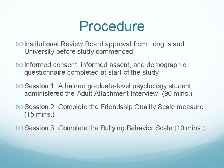 Procedure Institutional Review Board approval from Long Island University before study commenced Informed consent,