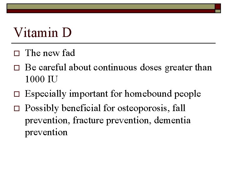 Vitamin D o o The new fad Be careful about continuous doses greater than