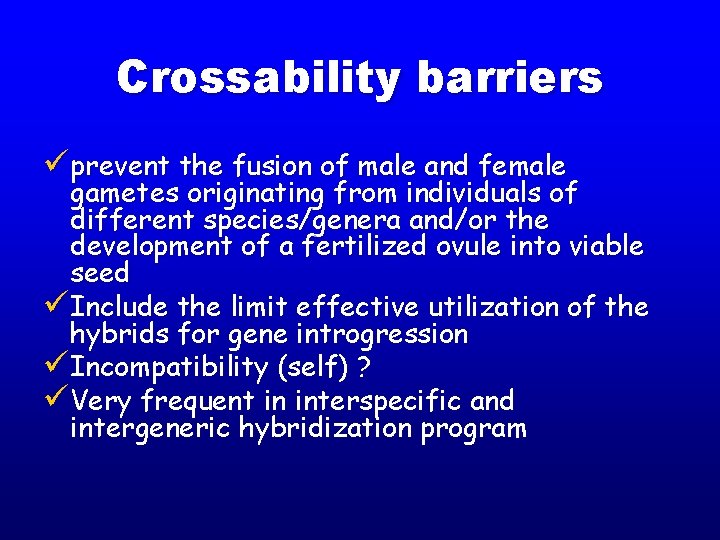 Crossability barriers üprevent the fusion of male and female gametes originating from individuals of