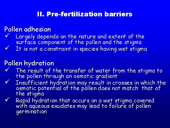 II. Pre-fertilization barriers Pollen adhesion ü Largely depends on the nature and extent of