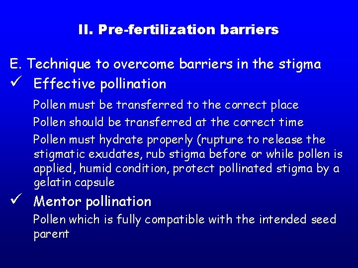 II. Pre-fertilization barriers E. Technique to overcome barriers in the stigma ü Effective pollination